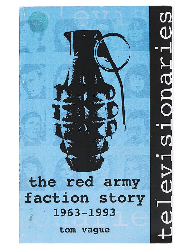 Televisionaries : the Red Army Faction story 1963-1993 - Vague, Tom - Historiakirjat - 10105495715 - 0
