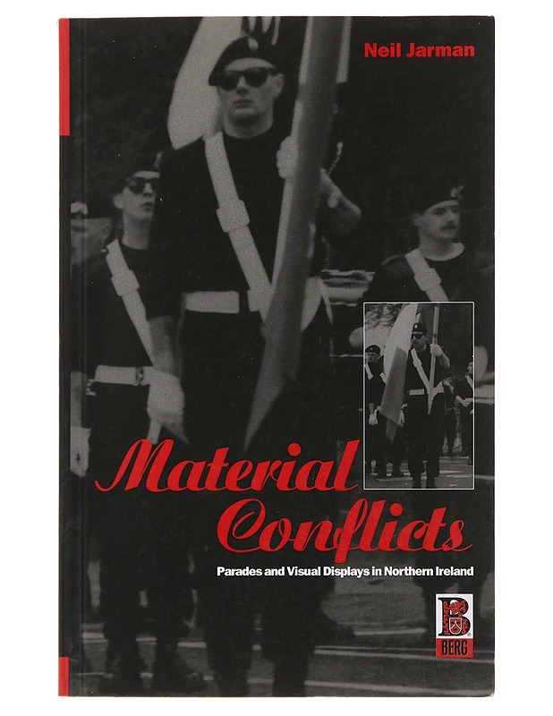 Material conflicts : parades and visual displays in Northern Ireland - Neil Jarman - Historiakirjat - 10105495766 - 0