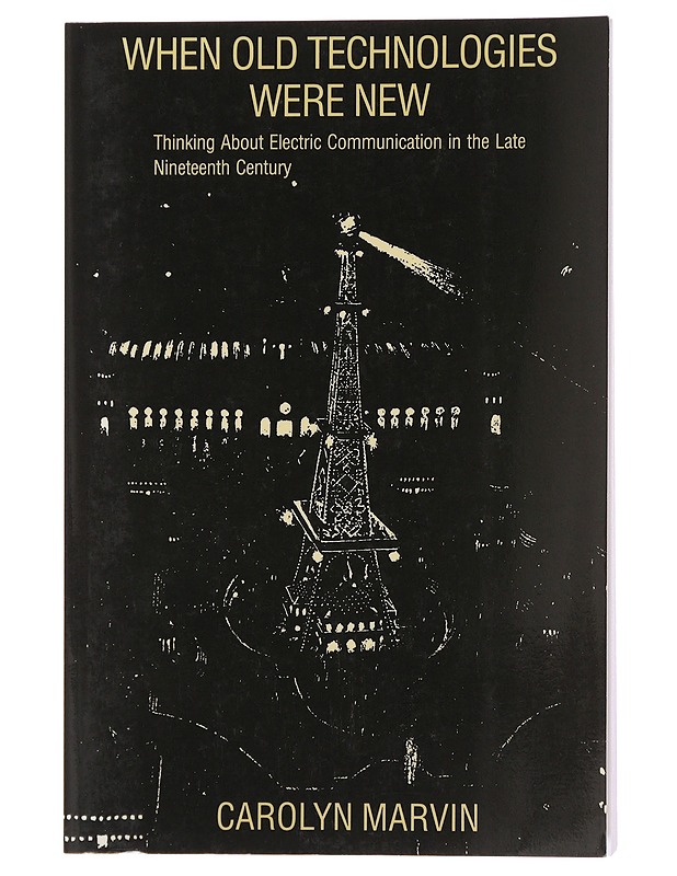 When old technologies were new - Marvin, Carolyn - Tietokirjat ja oppaat - 10105495788 - 0