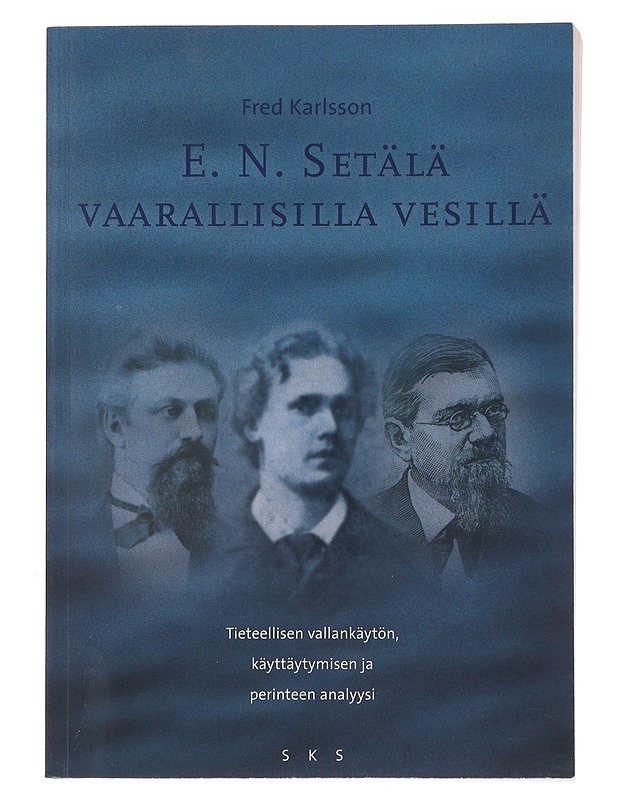 E. N. Setälä vaarallisilla vesillä - Fred Karlsson - Elämäkerrat ja muistelmat - 10105495797 - 0