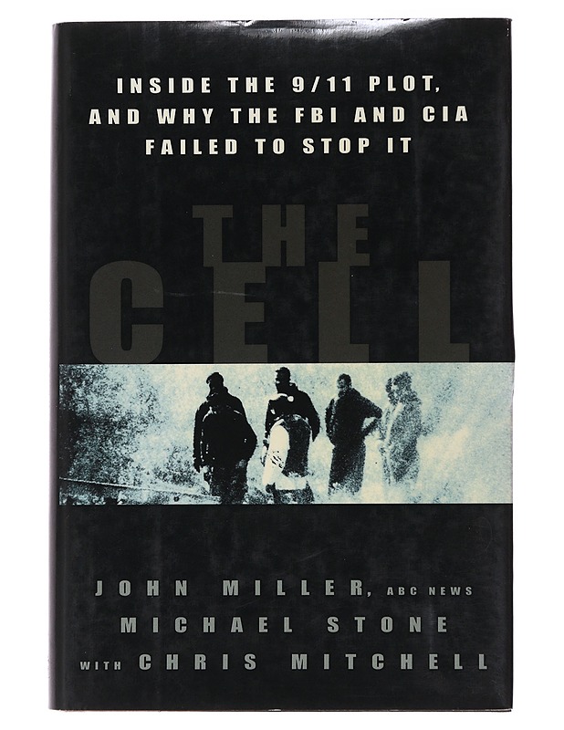 The cell : inside the 9/11 plot and why the FBI and CIA failed to stop it - Miller, John - Tietokirjat ja oppaat - 10105495807 - 0