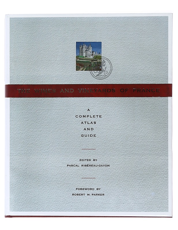The Wines and Vineyards of France: A Complete Atlas and Guide - Ribereau-Gayon, Pascal - Tietokirjat ja oppaat - 10105495831 - 0