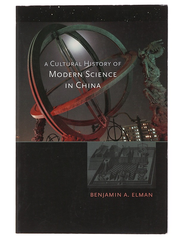 A Cultural History of Modern Science in China - Elman, Benjamin A.  - Tietokirjat ja oppaat - 10105495839 - 0
