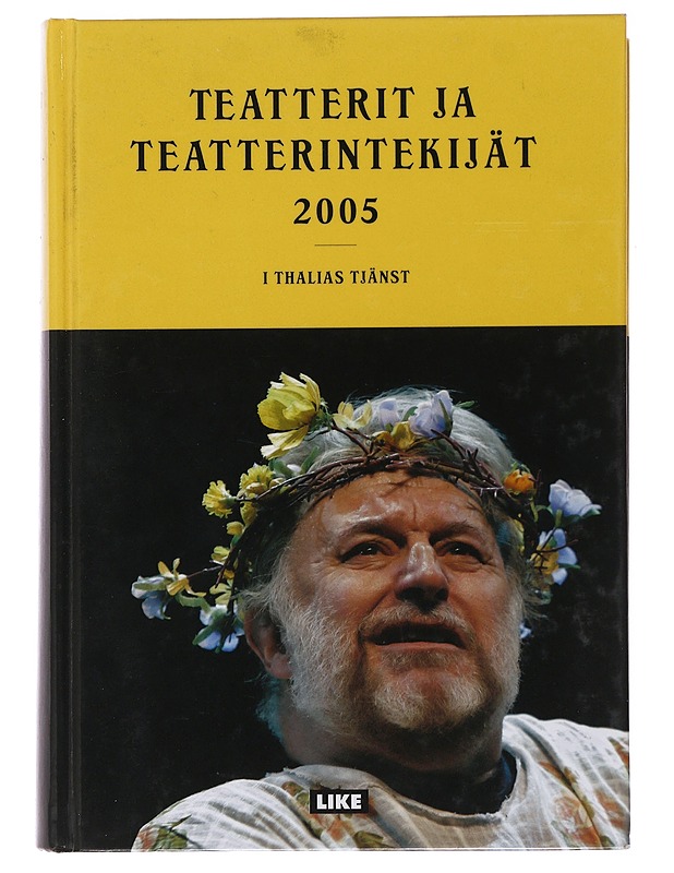 Teatterit ja Teatterintekijät 2005 - I Thalias Tjänst - Taide- ja kulttuurikirjat - 10105495868 - 0