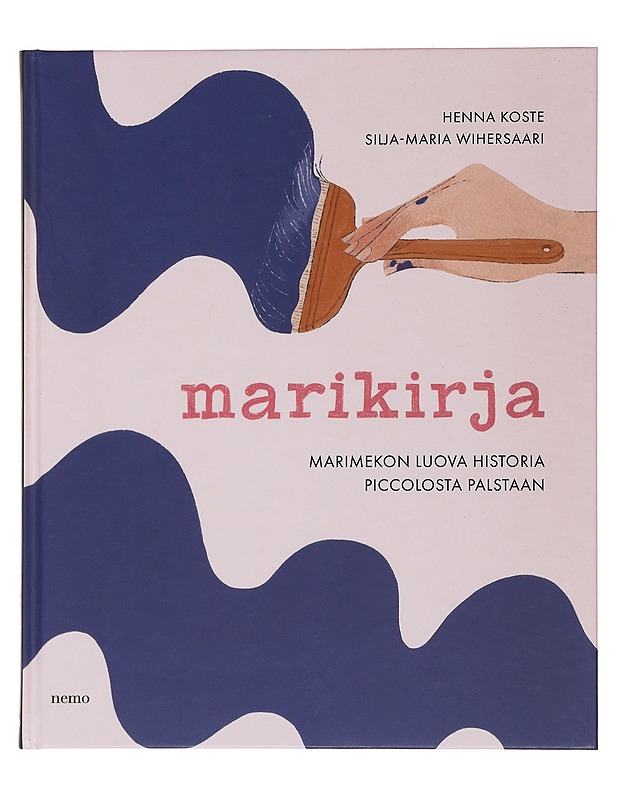 Marikirja : Marimekon luova historia Piccolosta Palstaan - Koste, Henna - Tietokirjat ja oppaat - 10105495958 - 0