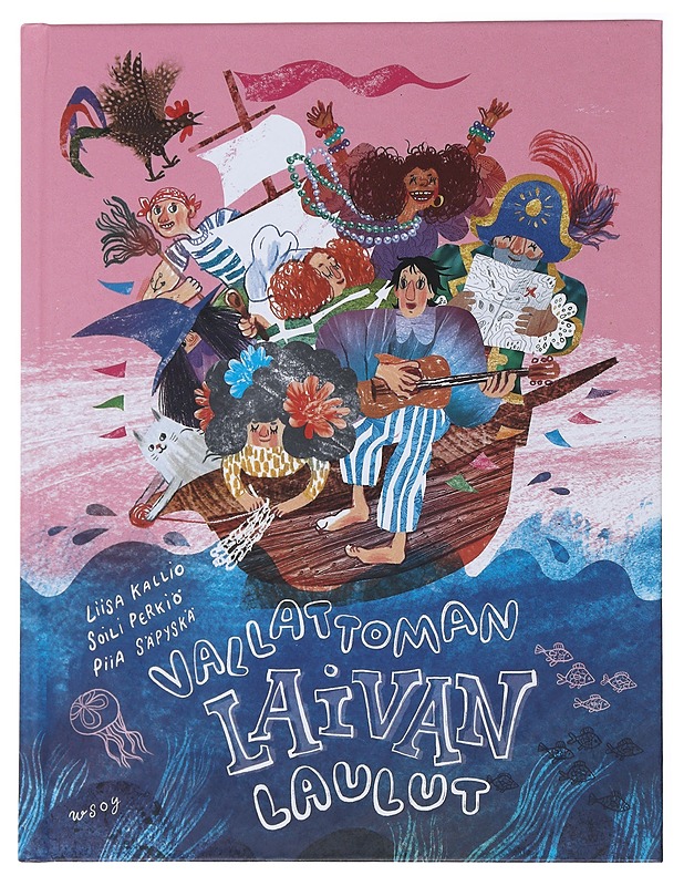 Vallattoman laivan laulut - Kallio, Liisa - Lastenkirjat - 10105495979 - 0