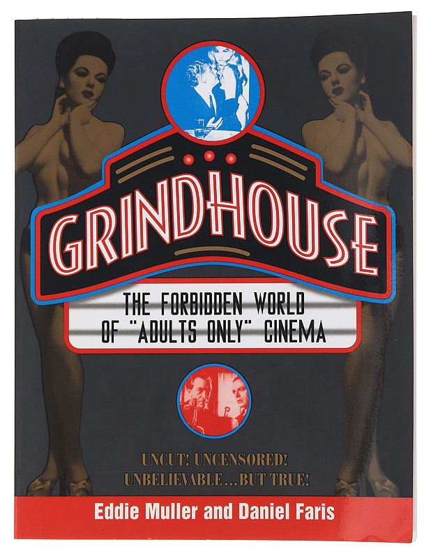 Grindhouse: The Forbidden World of "Adults Only" Cinema - Muller, Eddie; Faris, Daniel - Tietokirjat ja oppaat - 10105495999 - 0