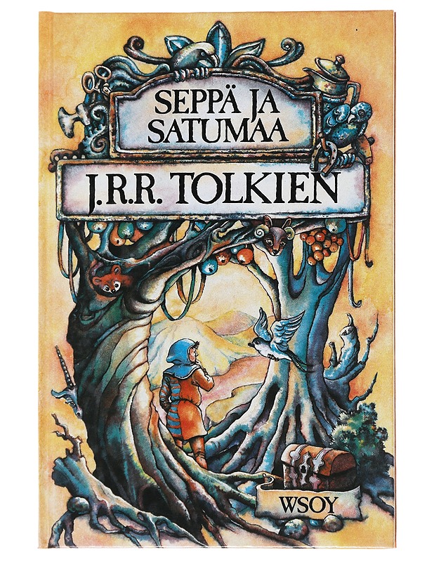 Seppä ja satumaa - Tolkien, J. R. R. - Lastenkirjat - 10105496007 - 0