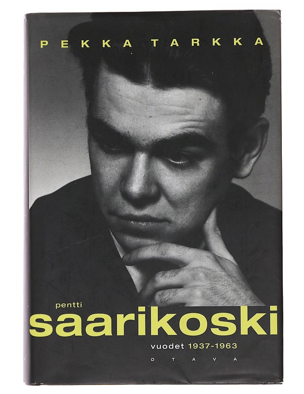 Pentti Saarikoski. [I], vuodet 1937-1963, [II], vuodet 1964-1983  - Pekka Tarkka - Elämäkerrat ja muistelmat - 10105496018 - 0