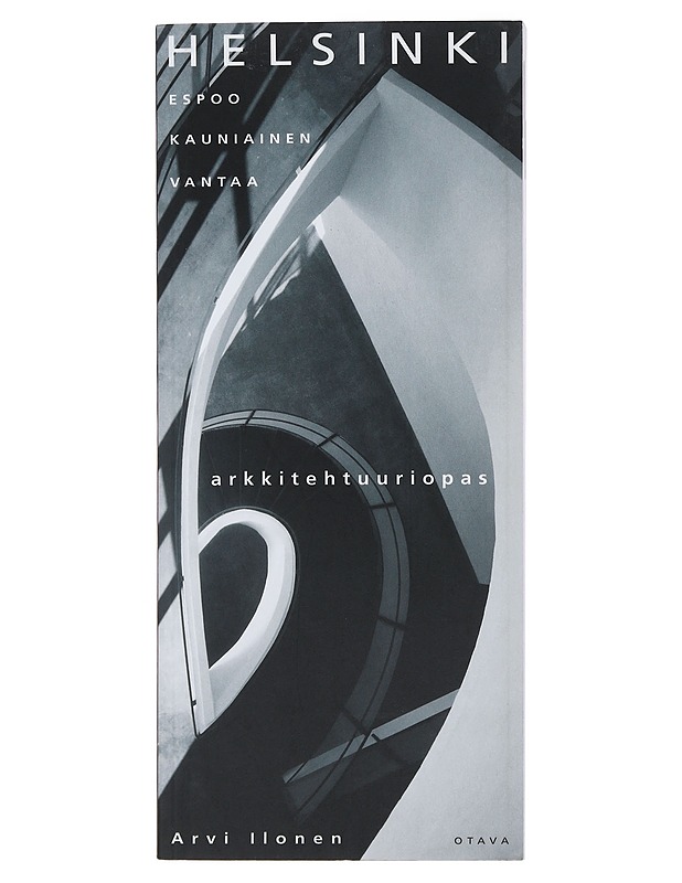 Helsinki, Espoo, Kauniainen, Vantaa : arkkitehtuuriopas - Arvi Ilonen - Tietokirjat ja oppaat - 10105496043 - 0