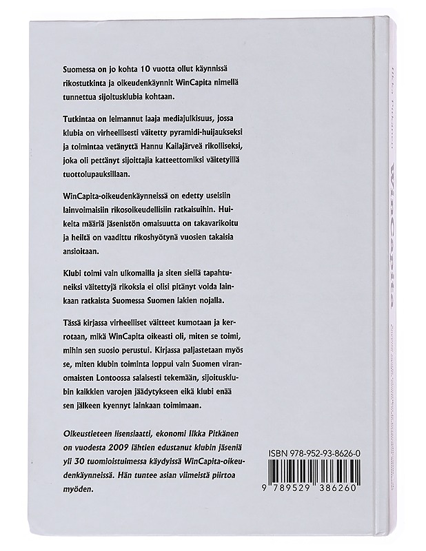 WinCapita : Suomen suurin talousrikos ja pyramidihuijaus, vai, kaikkien aikojen suurin viranomaisrikos Suomessa? - Ilkka Pitkänen - Tietokirjat ja oppaat - 10105496092 - 1