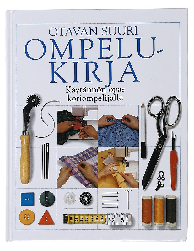 Otavan suuri ompelukirja : käytännön opas kotiompelijalle - Cream, Penelope - Tietokirjat ja oppaat - 10105496108 - 0