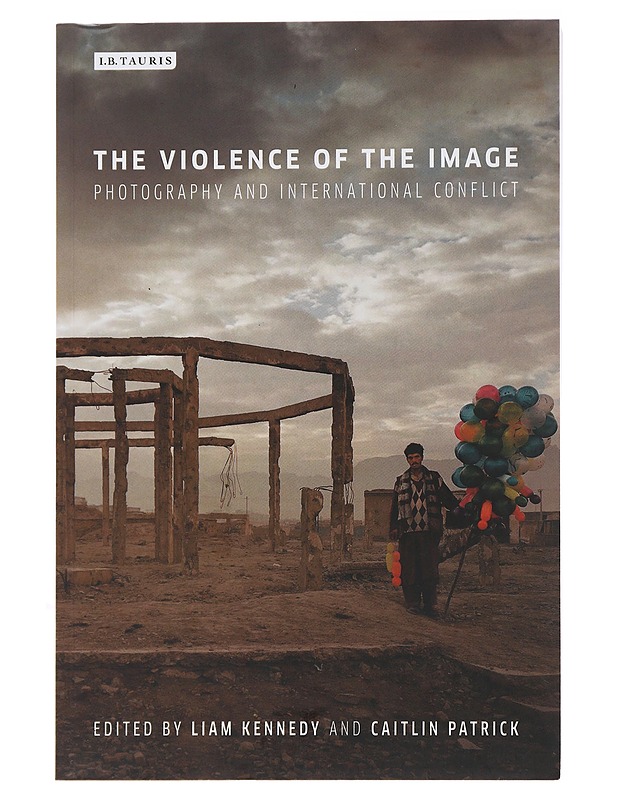 The Violence of the Image - Liam Kennedy  - Tietokirjat ja oppaat - 10105496119 - 0