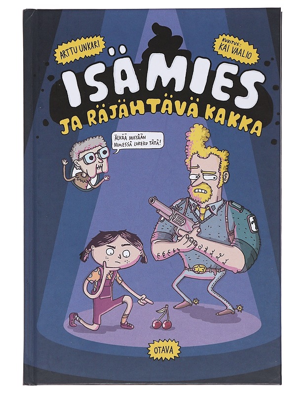 Isämies ja räjähtävä kakka - Arttu Unkari, Kai Vaalio - Lastenkirjat - 10105496141 - 0