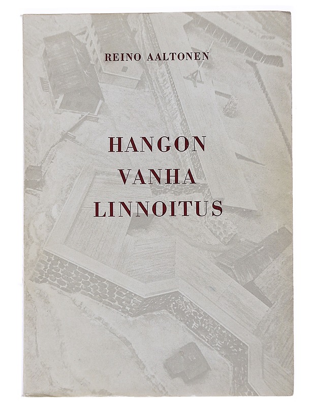 Hangon vanha linnoitus - Aaltonen Reino - Tietokirjat ja oppaat - 10105496180 - 0