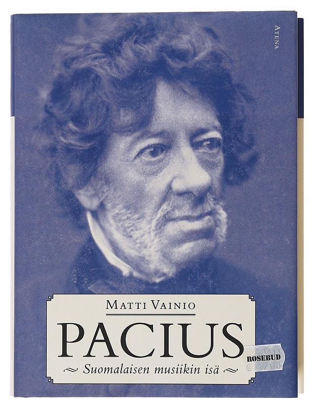 Pacius : suomalaisen musiikin isä - Matti Vainio - Elämäkerrat ja muistelmat - 10105496254 - 0