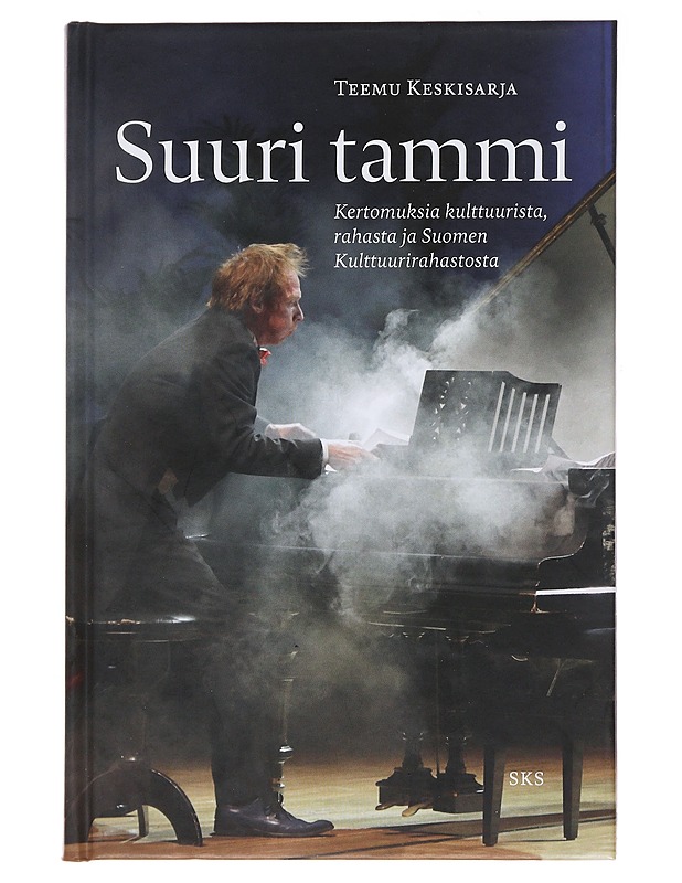 Suuri tammi : kertomuksia kulttuurista, rahasta ja Suomen Kulttuurirahastosta - Teemu Keskisarja - Historiakirjat - 10105496257 - 0