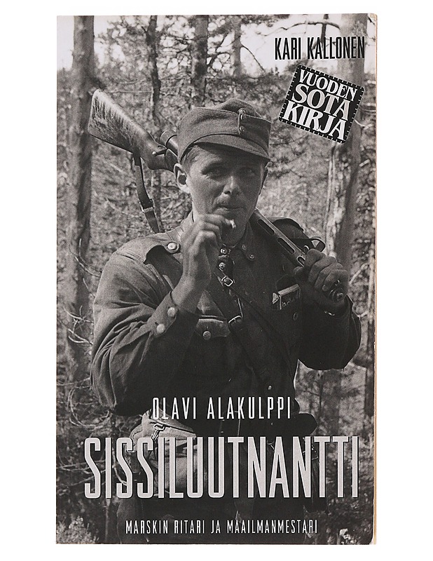 Olavi Alakulppi, sissiluutnantti : Marskin ritari ja maailmanmestari - Kari Kallonen - Elämäkerrat ja muistelmat - 10105496263 - 0