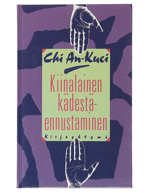 Kiinalainen kädestäennustaminen - Chi, An-Kuei - Tietokirjat ja oppaat - 10105496267 - 0