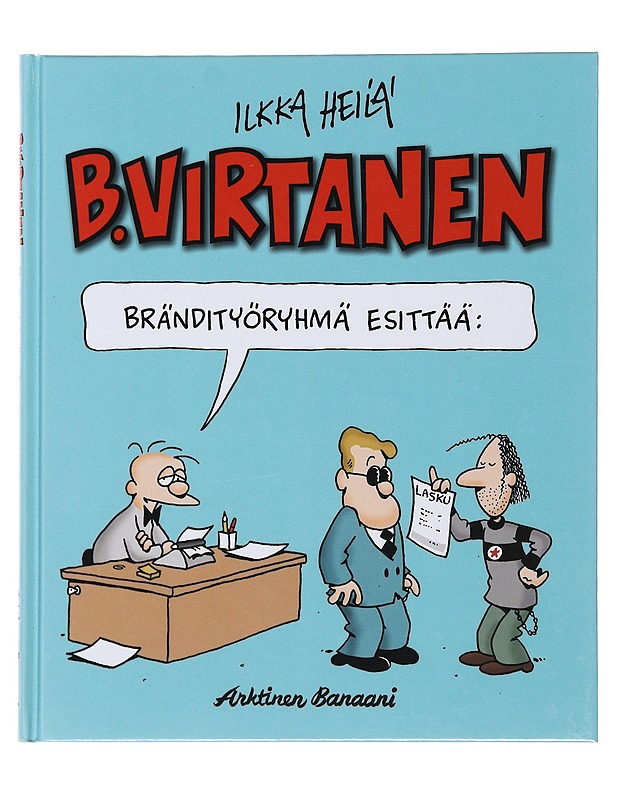 B. Virtanen. [Brändityöryhmä esittää:] - Ilkka Heilä - Lastenkirjat - 10105496287 - 0