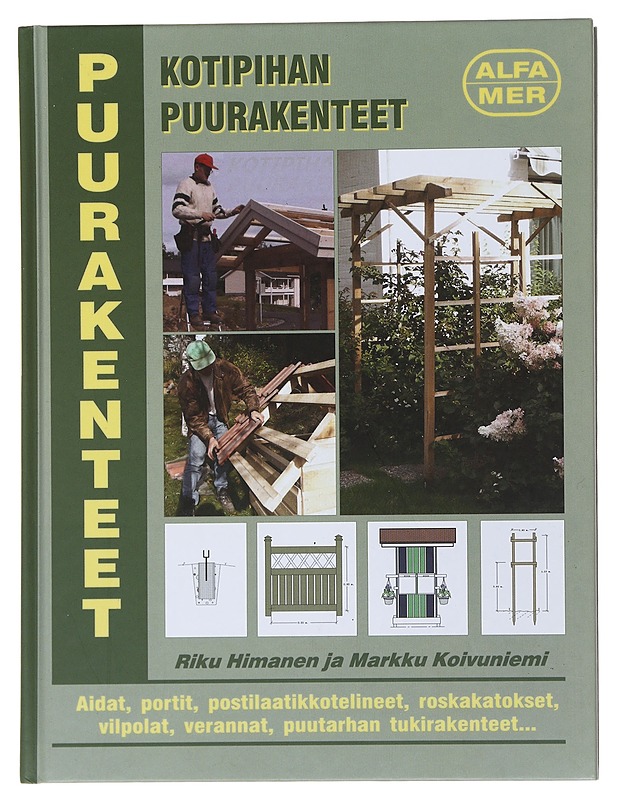Kotipihan puurakenteet - Himanen, Riku - Tietokirjat ja oppaat - 10105496301 - 0