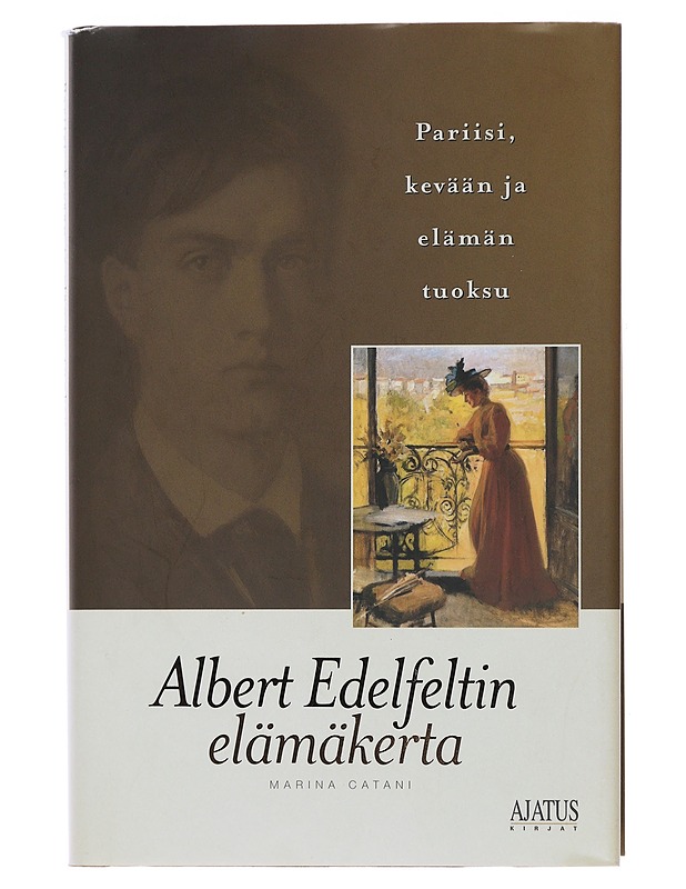 Pariisi, kevään ja elämän tuoksu - Albert Edelfeltin elämäkerta - Catani, Marina - Elämäkerrat ja muistelmat - 10105496366 - 0