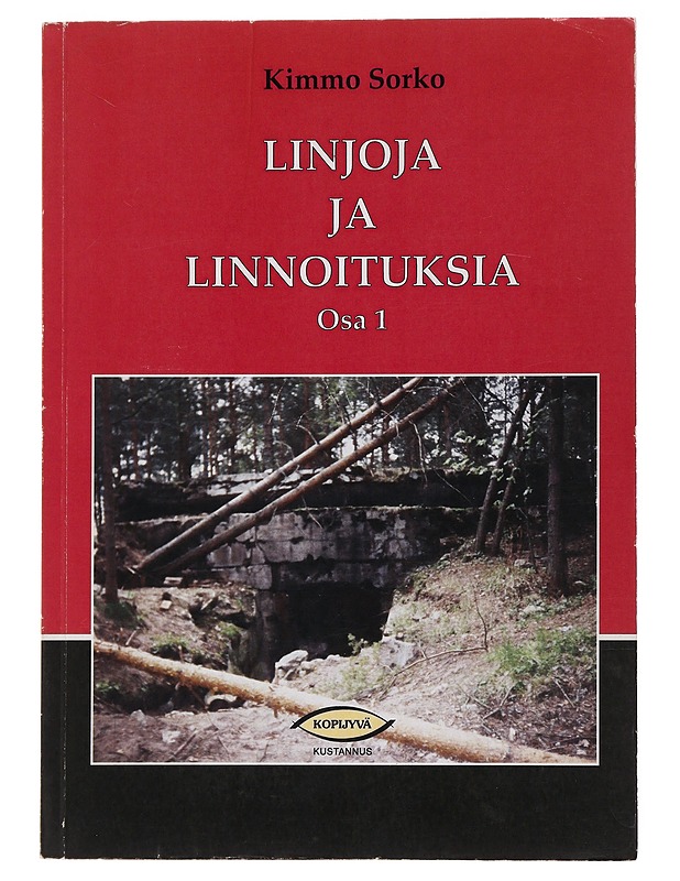 Linjoja ja linnoituksia. Osa 1, Talvisodan Taipaleen puolustuslohkon kanta- ja kenttälinnoittaminen itsenäisyyden alusta ylimääräisten harjoitusten alkuun sekä linnoitussuunnitelmi - Historiakirjat - 10105496390 - 0