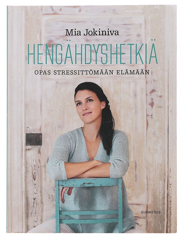 Hengähdyshetkiä : opas stressittömään elämään - Jokiniva, Mia - Tietokirjat ja oppaat - 10105496395 - 0