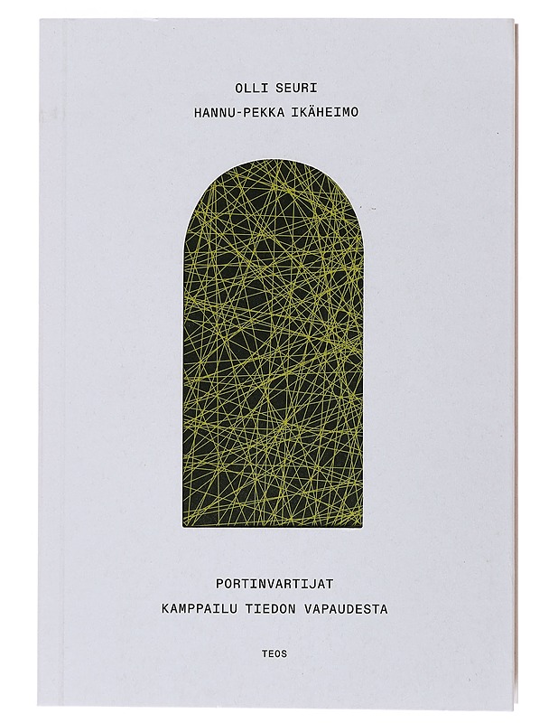 Portinvartijat : kamppailu tiedon vapaudesta - Seuri, Olli - Historiakirjat - 10105496449 - 0