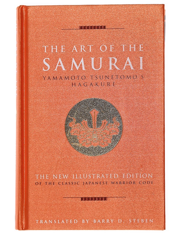 The art of the samurai : Yamamoto Tsunetomo's Hagakure, the new illustrated edition of the classic Japanese warrior code - Yamamoto, Tsunetomo - Kirja lahjaksi - 10105496475 - 0