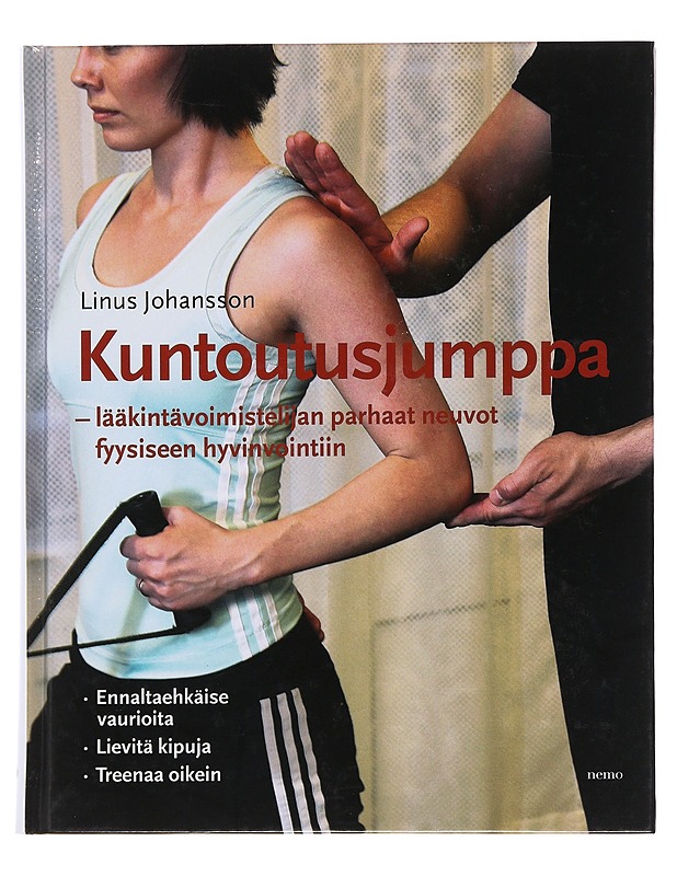 Kuntoutusjumppa : lääkintävoimistelijan parhaat neuvot fyysiseen hyvinvointiin - Johansson, Linus - Tietokirjat ja oppaat - 10105496491 - 0