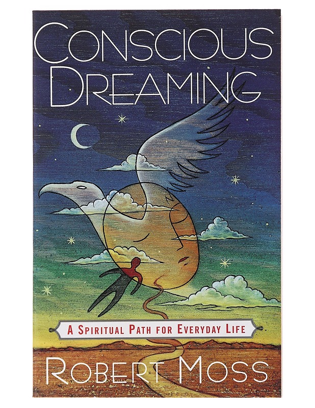 Concious Dreaming - Robert Moss - Tietokirjat - 10105496549 - 0
