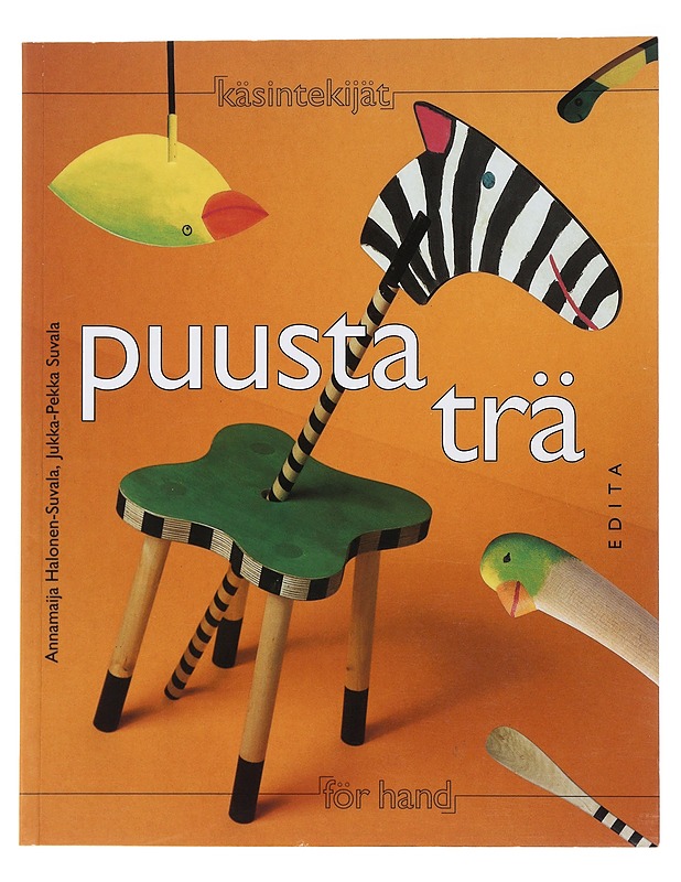 Puusta - Trä - Halonen-Suvala Annamaija - Tietokirjat ja oppaat - 10105496573 - 0