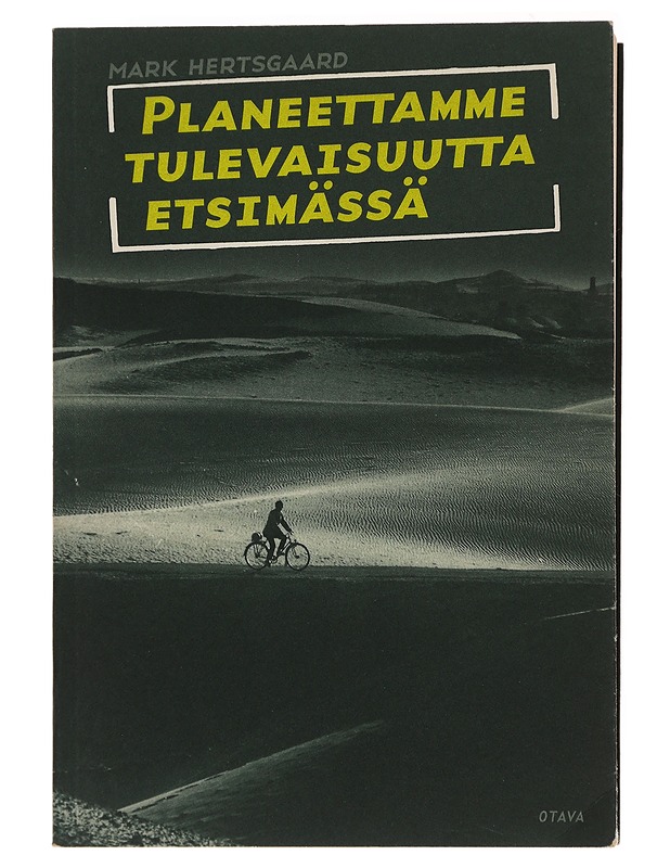 Planeettamme tulevaisuutta etsimässä - Mark Hertsgaard - Tietokirjat ja oppaat - 10105496773 - 0
