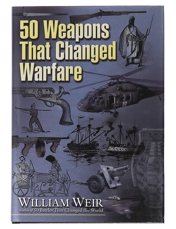 50 weapons that changed warfare - Weir, William - Kirja lahjaksi - 10105496797 - 0