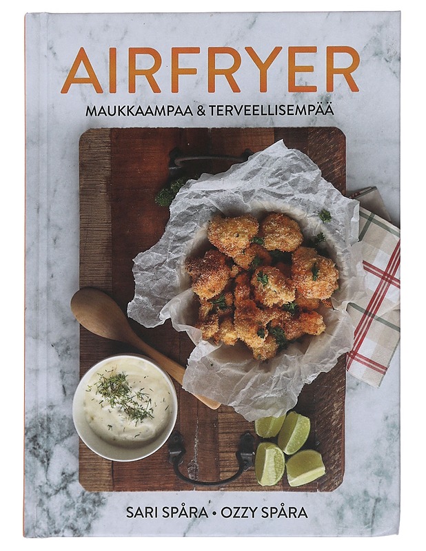 Airfryer : maukkaampaa & terveellisempää - Spåra, Sari - Ruokakirjat - 10105496830 - 0