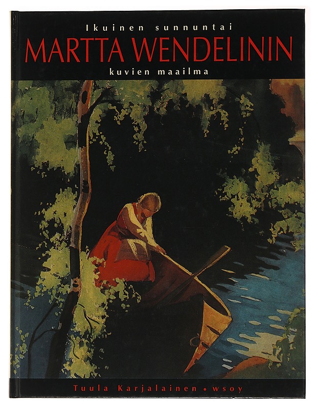 Ikuinen sunnuntai : Martta Wendelinin kuvien maailma - Tuula Karjalainen - Elämäkerrat ja muistelmat - 10105496858 - 0