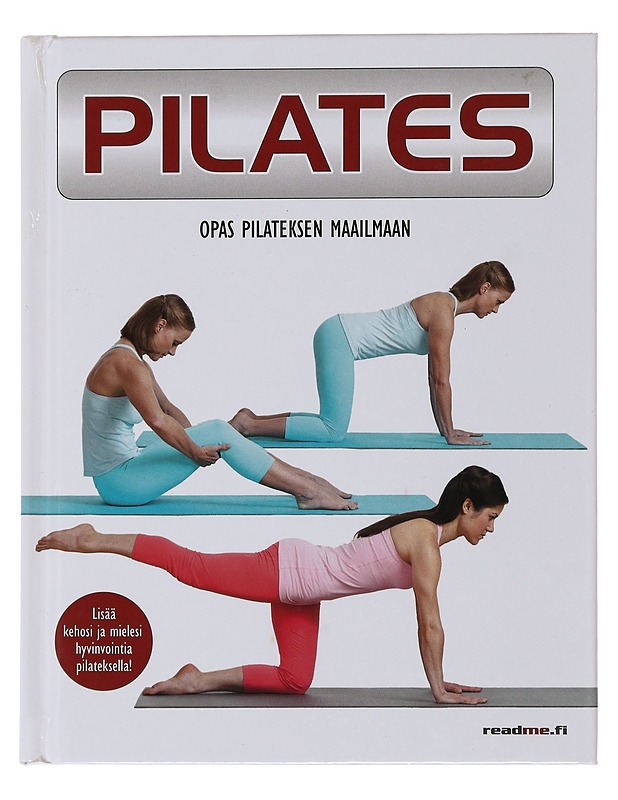 Pilates : opas pilateksen maailmaan - Hayes, Anya - Tietokirjat ja oppaat - 10105496862 - 0