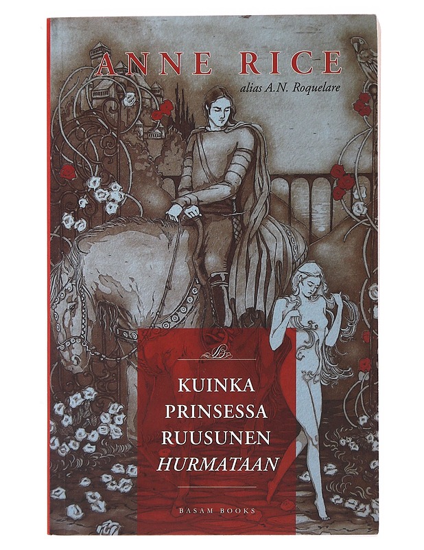 Kuinka Prinsessa Ruusunen hurmataan - Rice, Anne - Romaanit ja novellit - 10105496864 - 0