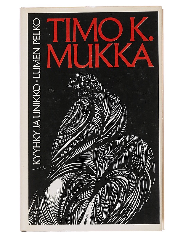 Kyyhky ja unikko / Lumen pelko - Mukka, Timo K. - Romaanit ja novellit - 10105496946 - 0