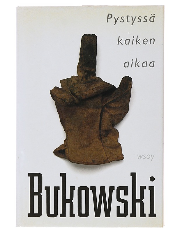 Pystyssä kaiken aikaa - Bukowski, Charles - Romaanit ja novellit - 10105496987 - 0