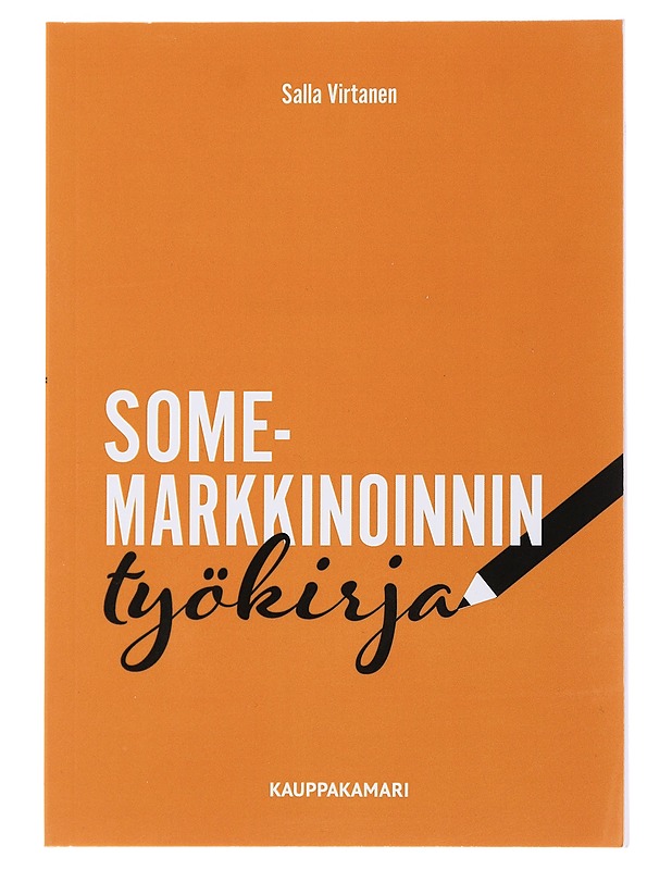 Somemarkkinoinnin työkirja - Salla Virtanen - Tietokirjat ja oppaat - 10105497006 - 0