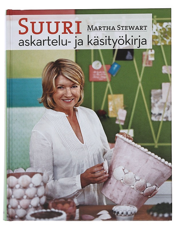 Suuri askartelu- ja käsityökirja - Stewart, Martha - Tietokirjat ja oppaat - 10105497103 - 0