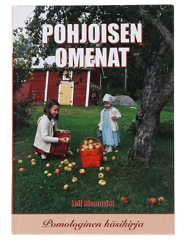 Pohjoisen omenat : pomologinen käsikirja - Blomqvist, Leif - Harrastekirjat - 10105497110 - 0