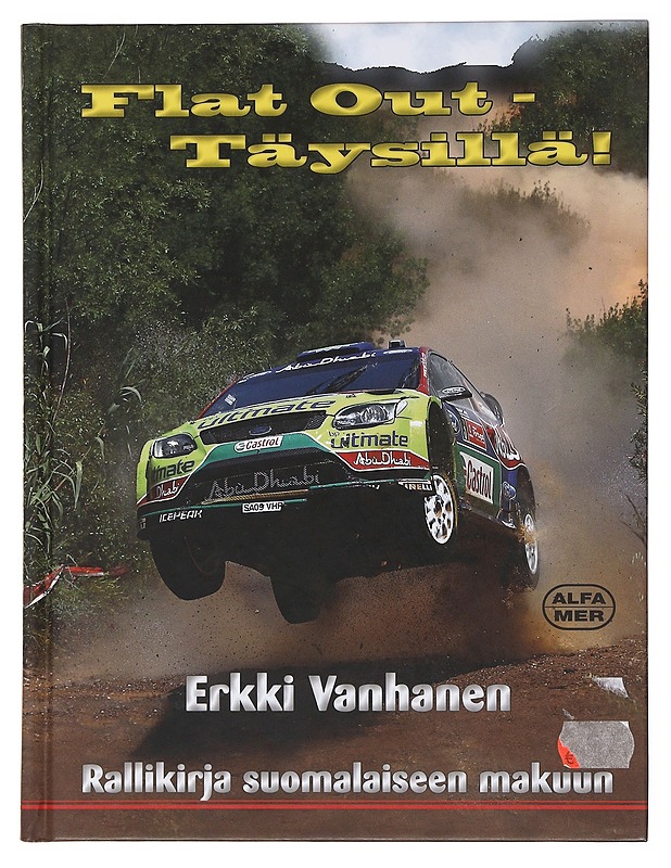 Flat out - täysillä! : rallikirja suomalaiseen makuun - Erkki Vanhanen - Tietokirjat ja oppaat - 10105497112 - 0