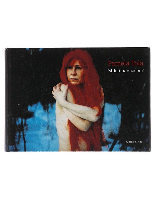 Miksi näyttelen? - Tola, Pamela - Tietokirjat ja oppaat - 10105497125 - 0