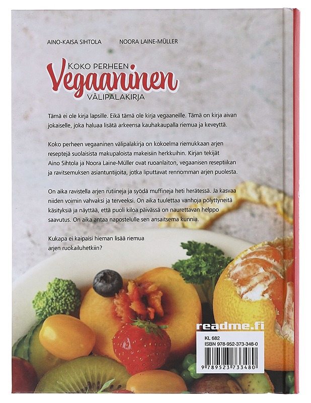 Koko perheen vegaaninen välipalakirja : riemukkaan arjen reseptit - Sihtola, Aino-Kaisa - Ruokakirjat - 10105497229 - 1