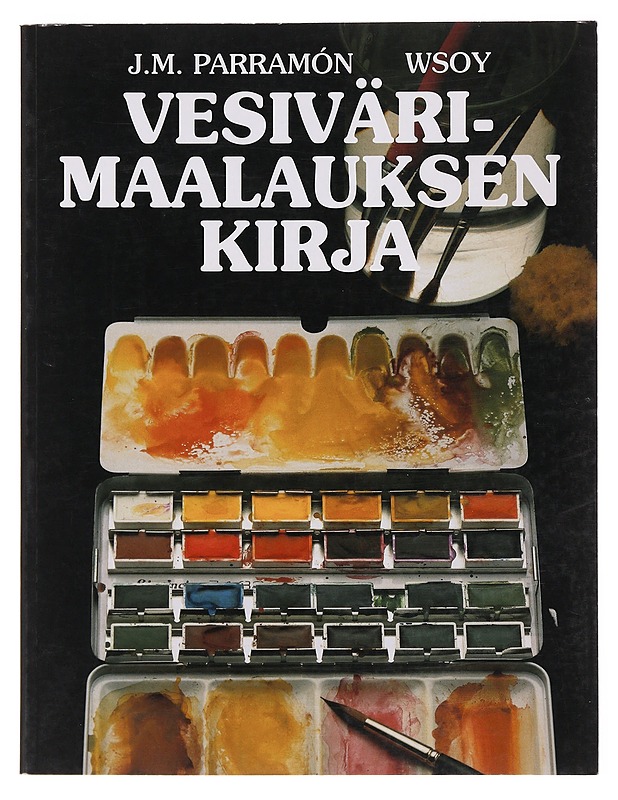 Vesivärimaalauksen kirja - Parramón, José M. - Tietokirjat ja oppaat - 10105497251 - 0