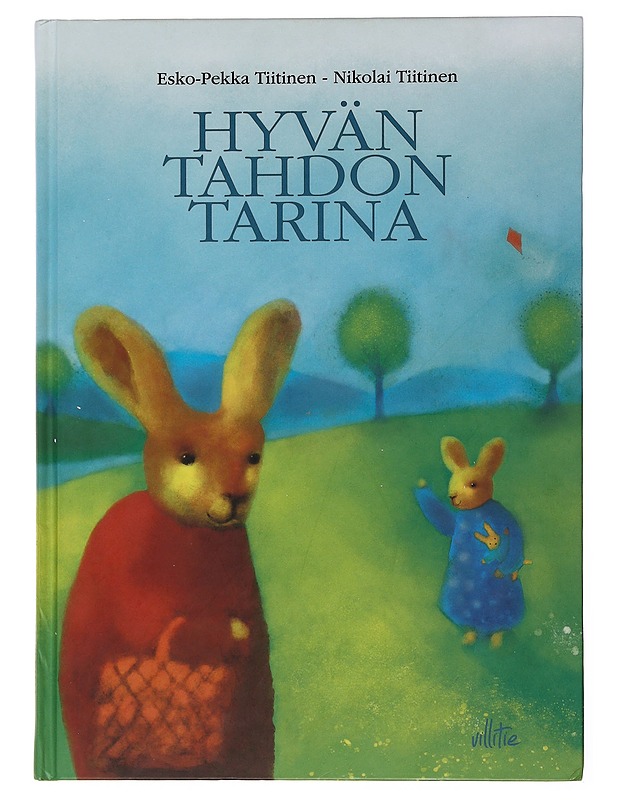 Hyvän tahdon tarina - Tiitinen, Esko-Pekka - Lastenkirjat - 10105497420 - 0