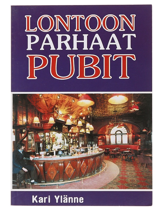 Lontoon parhaat pubit - Ylänne, Kari - Tietokirjat ja oppaat - 10105497486 - 0